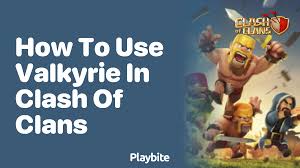 The iGV Guide to Mastering Valkyries in Clash of Clans